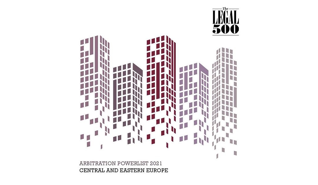Legal 500 – Arbitration Powerlist 2021 за Централна и Источна Европа